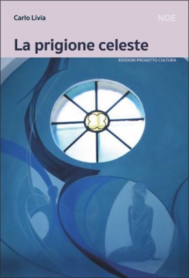 Carlo Livia La Prigione Celeste